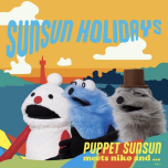 告知【パペット　スンスン meet niko and...】